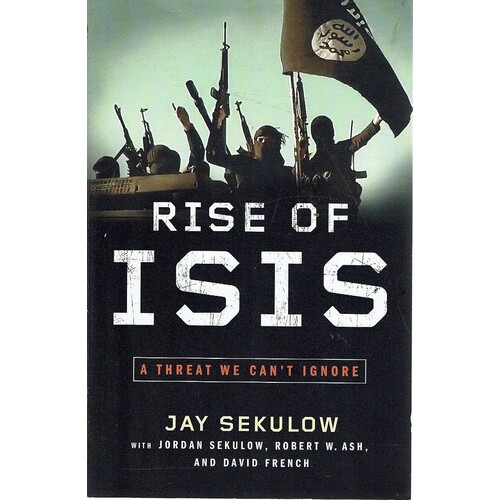 Rise Of Isis. A Threat We Can't Ignore