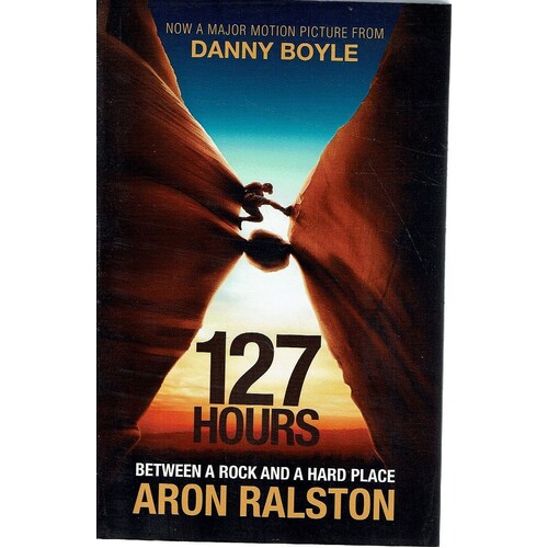 127 Hours. Between A Rock And A Hard Place
