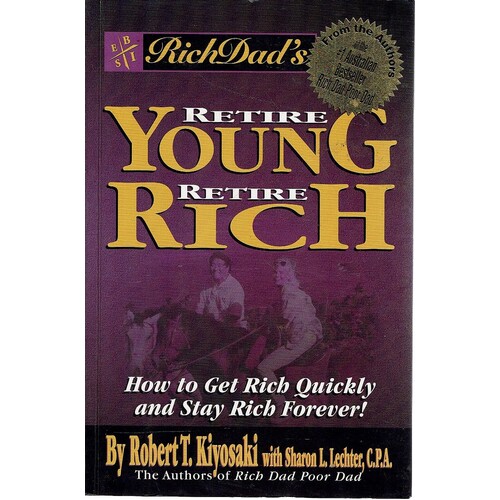Rich Dad's Retire Young Retire Rich