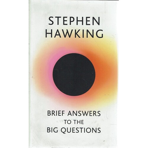Brief Answers To The Big Questions