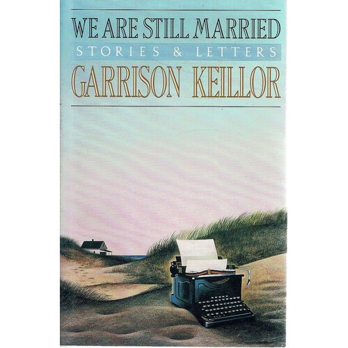 We Are Still Married. Stories And Letters