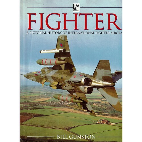 Fighter. A Pictorial History Of International Fighter Aircraft