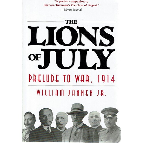 The Lions Of July. Prelude To War, 1914