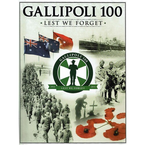 Galipoi 100. Lest We Forget. 1915-2015