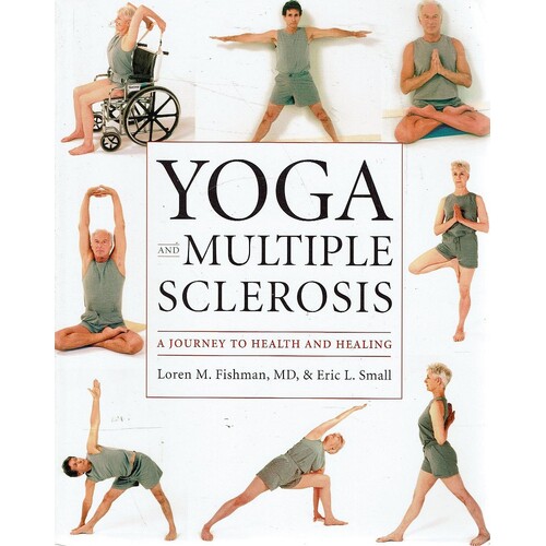 Yoga And Multiple Sclerosis. A Journey To Health And Healing