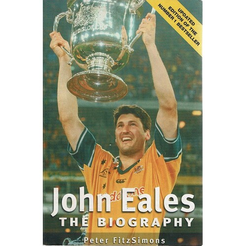 John Eales. The Biography