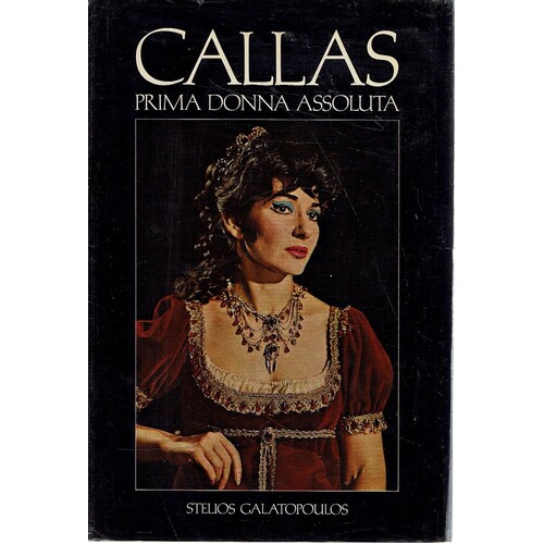Callas. Prima Donna Assoluta