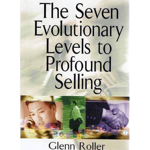 The Seven Evolutionary Levels To Profound Selling