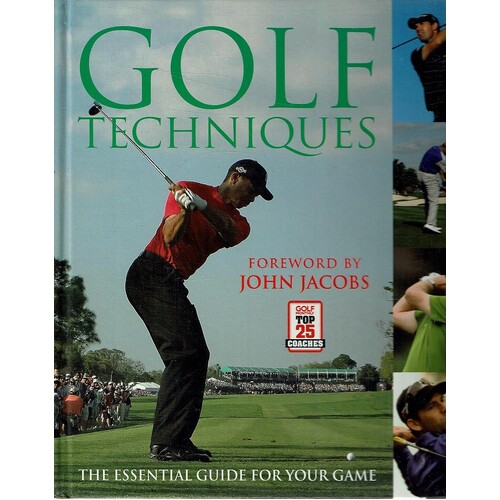 Golf Techniques. The Essential Guide For Your Game