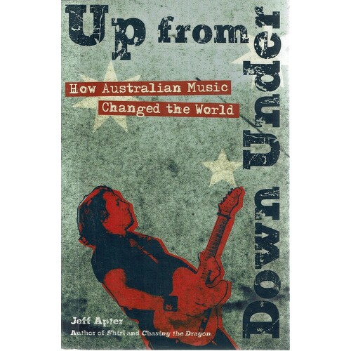 Up From Down Under. How Australian Music Changed The World