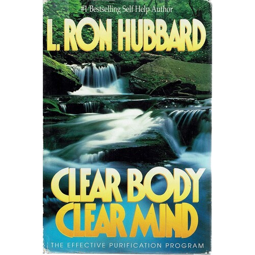 Clear Body Clear Mind. The Effective Purification Program