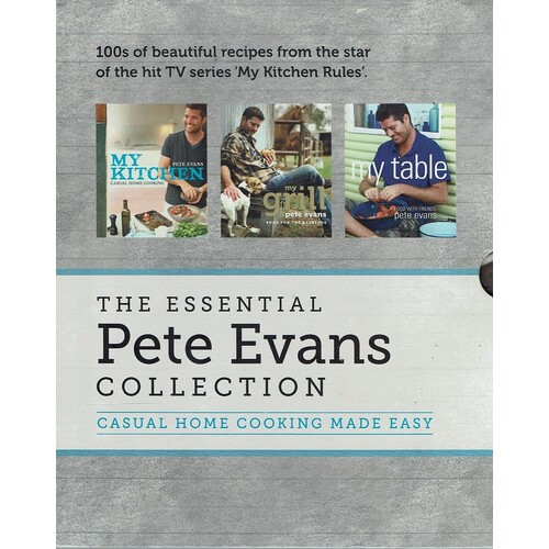 The Essential Pete Evans Collection. Casual Home Cooking Made Easy