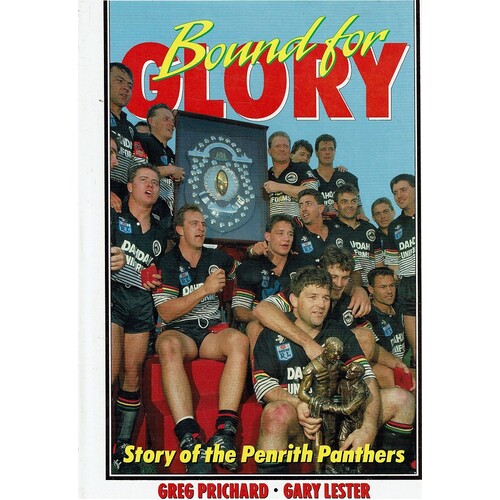 Bound for Glory. Story of the Penrith Panthers