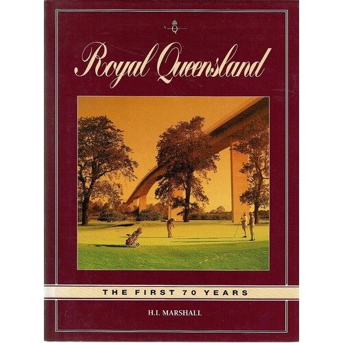 Royal Queensland. The First 70 Years