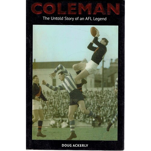 Coleman. The Untold Story Of An AFL Legend
