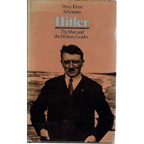 Hitler. The Man And The Military Leader