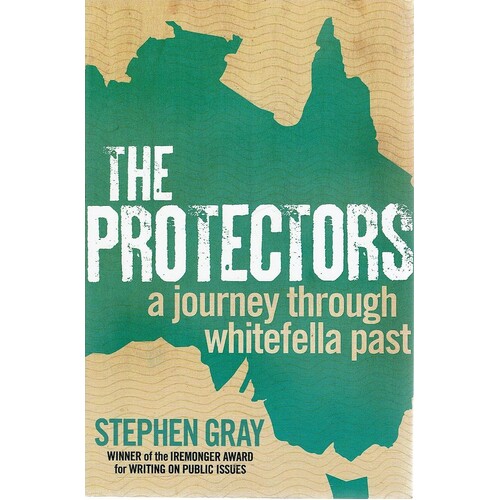 The Protectors. A Journey Through  Whitefella Past