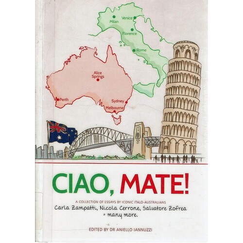 Caio, Mate. A Collection of Essays by Iconic Italo-Australians