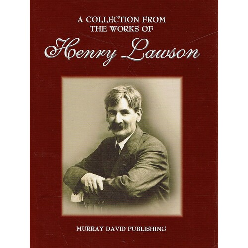 A Collection From The Works Of Henry Lawson