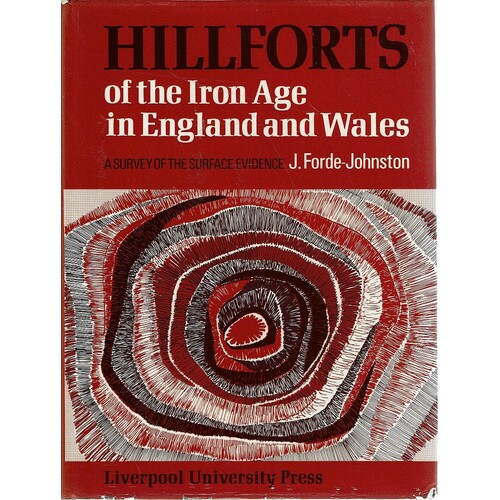 Hillforts Of The Iron Age In England And Wales. A Survey Of The Surface Evidence