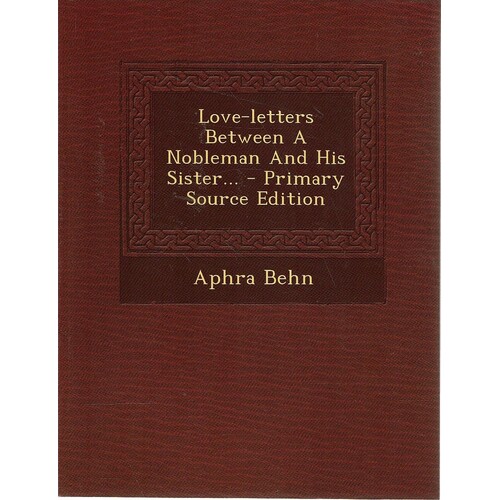 Love-Letters Between A Nobleman And His Sister