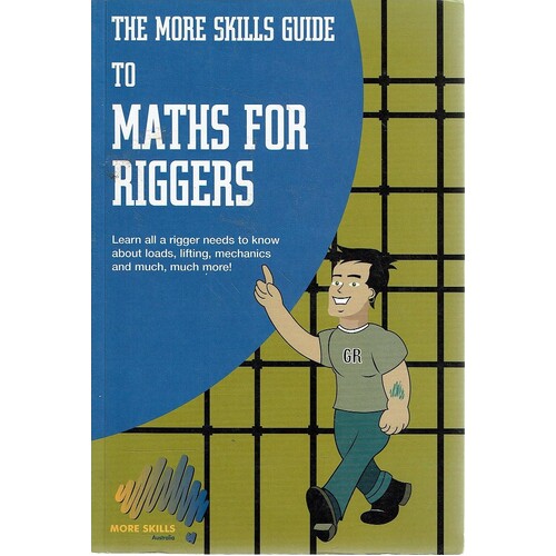 The More Skills Guide To Maths For Riggers