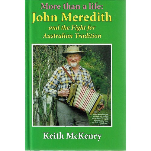 More Than A Life. John Meredith And The Fight For Australian Tradition