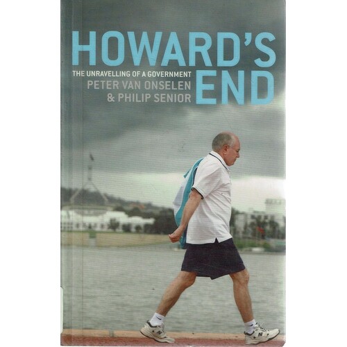 Howard's End. The Unravelling Of A Government
