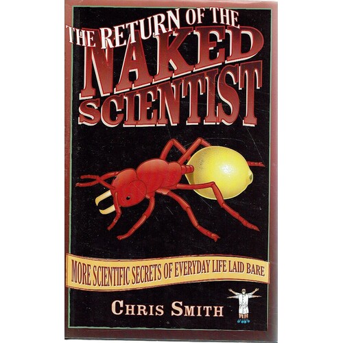 The Return Of The Naked Scientist. More Scientific Secrets Of Everyday Life Laid Bare