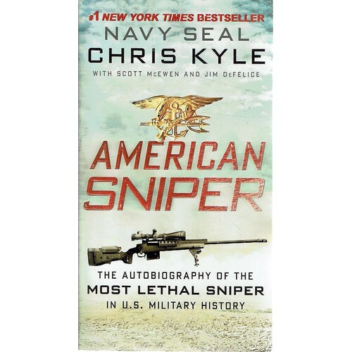 American Sniper. The Autobiography Of The Most Lethal Sniper