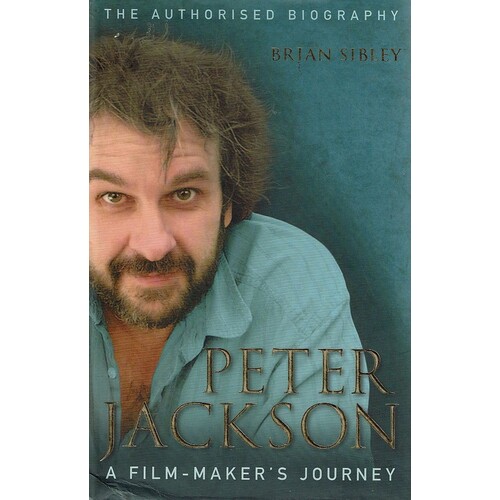 Peter Jackson. A Film-Maker's Journey