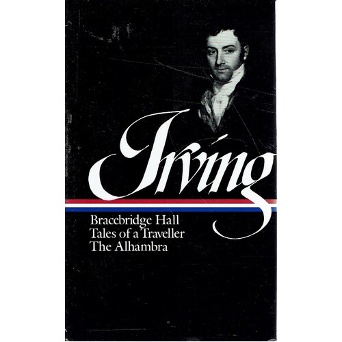 Irving. Bracebridge Hall. Tales Of A Traveller. The Alhambra