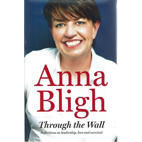 Through The Wall. Reflections On Leadership, Love And Survival