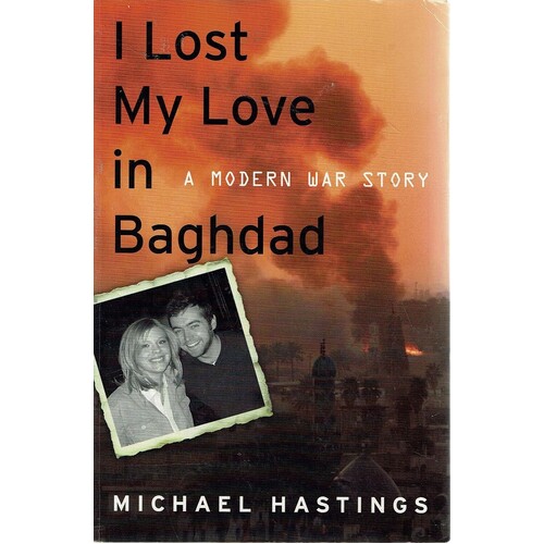 I Lost My Love In Baghdad. A Modern War Story