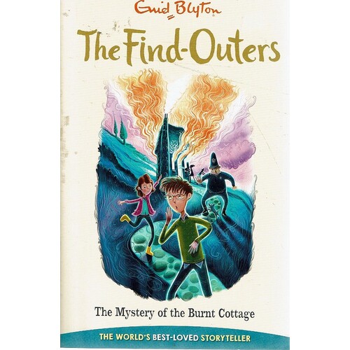 The Find-Outers. The Mystery Of The Burnt Cottage
