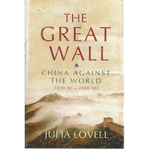 The Great Wall. China Against The World. 1000 BC -2000 AD