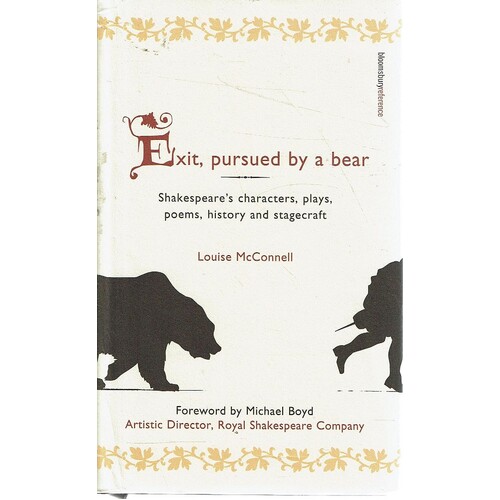 Exit, Pursued By A Bear. Shakespeare's Characters, Plays, Poems, History And Stagecraft
