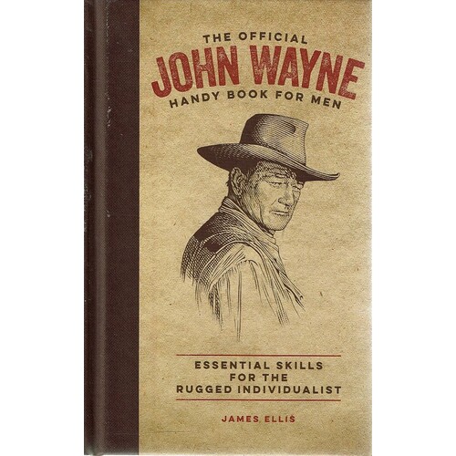 The Official John Wayne. Handy Book For Men