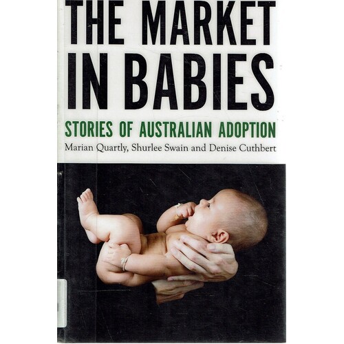 The Market In Babies. Stories Of Australian Adoption