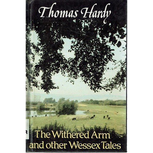 The Withered Arm And Other Wessex Tales