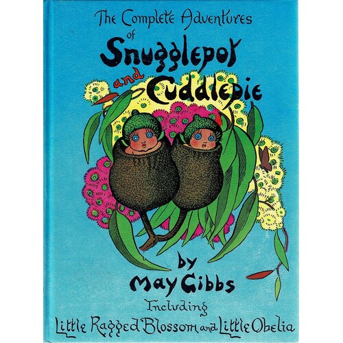 The Complete Adventures Of Snugglepot And Cuddlepie