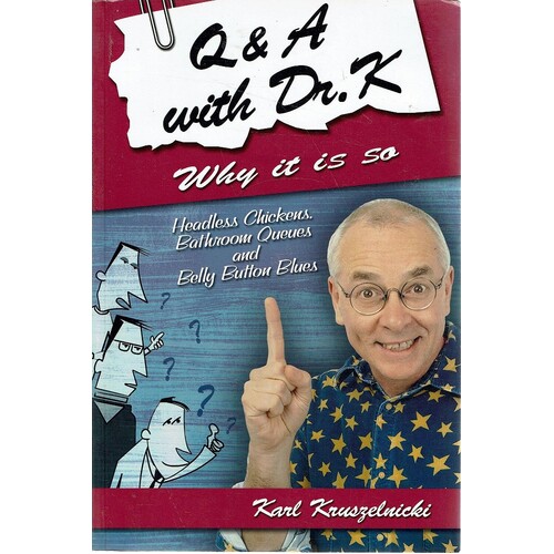 Q And A with Dr K-Why is it So