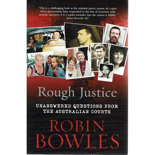 Rough Justice. Unanswered Questions From The Australian Courts