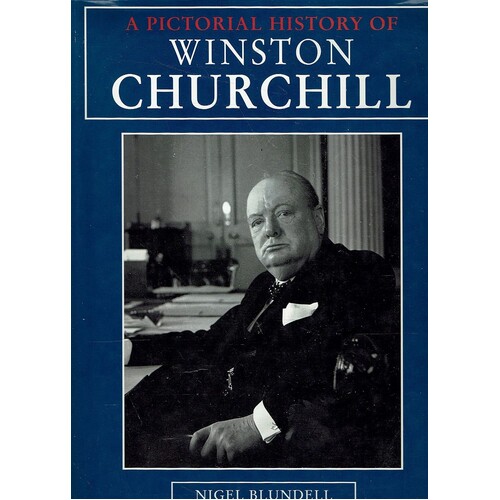 A Pictorial History Of Winston Churchill