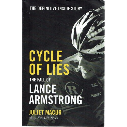 Cycle Of Lies. The Fall Of Lance Armstrong