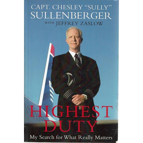 Highest Duty. My Search For What Really Matters