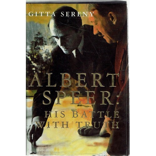 Albert Speer. His Battle With Truth