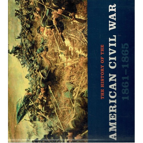 The History Of The American Civil War 1861-1865