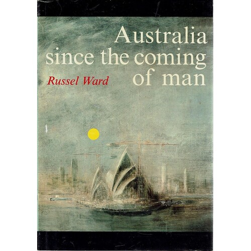 Australia Since The Coming Of Man