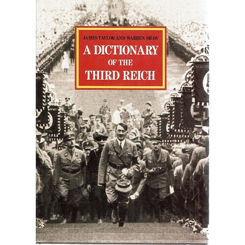 Dictionary Of The Third Reich